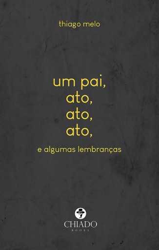 um pai, ato, ato, ato, e algumas lembranças