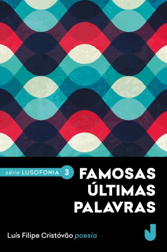 Portada del libro «Famosas últimas palavras», de Luís Filipe Cristóvão