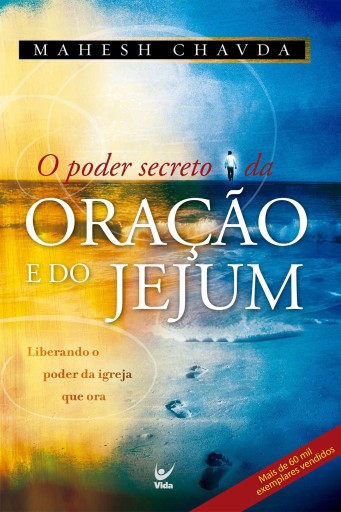 O Poder secreto da oração e do Jejum