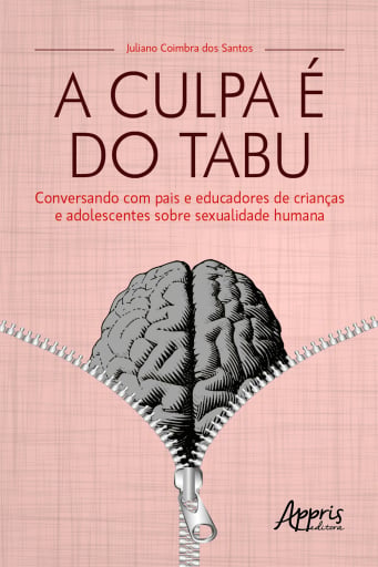 A Culpa é do Tabu: Conversando com Pais e Educadores de Crianças e Adolescentes sobre Sexualidade Humana
