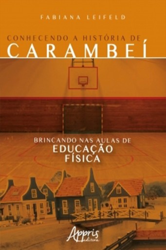 Conhecendo a História de Carambeí Brincando nas Aulas de Educação Física