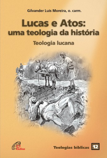 Lucas e atos: uma teologia da história