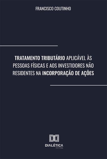 Tratamento Tributário Aplicável às Pessoas Físicas e aos Investidores Não Residentes na Incorporação de Ações