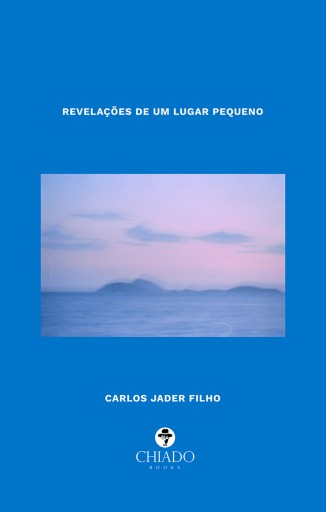 Portada del libro «Revelações de um lugar pequeno», de Carlos Jader Filho