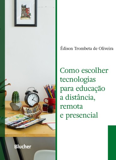 Como escolher tecnologias para educação  a distância, remota e presencial