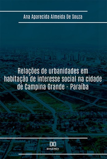 Portada del libro «Relações de urbanidades em habitação de interesse social na cidade de Campina Grande - Paraíba», de Ana Aparecida Almeida de Souza
