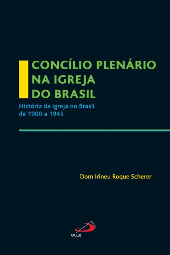 Portada del libro «Concílio Plenário na Igreja do Brasil», de Dom Irineu Roque Scherer