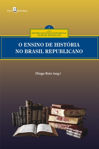 Portada del libro «O ensino de História no Brasil republicano», de Diogo Roiz