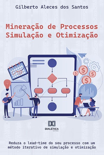 Mineração de Processos – Simulação e Otimização