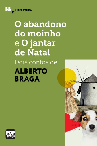 Portada del libro «O abandono do moinho e O jantar de Natal: Dois contos de Alberto Braga», de Alberto Braga