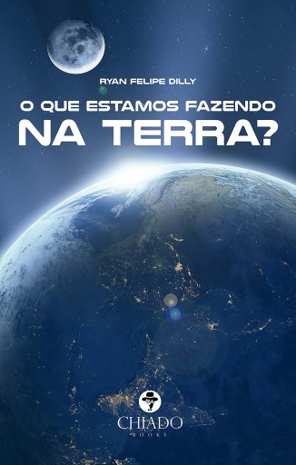 O que estamos fazendo na Terra?