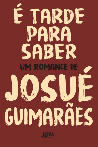 Portada del libro «É tarde para saber», de Josué Guimarães