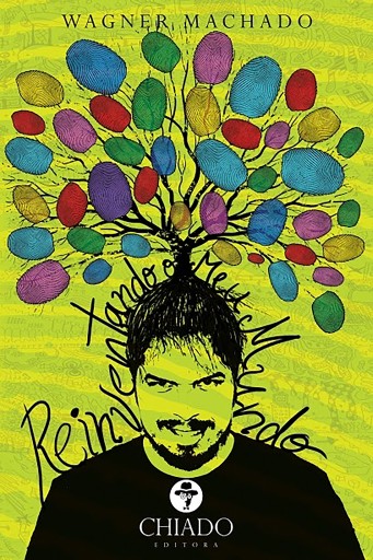 Portada del libro «Reinventando o meu mundo», de Wagner Machado