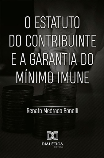 Portada del libro «O Estatuto do Contribuinte e a Garantia do Mínimo Imune», de Renato Medrado Bonelli