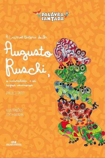 A incrível história do dr. Augusto Ruschi, o naturalista, e os sapos venenosos