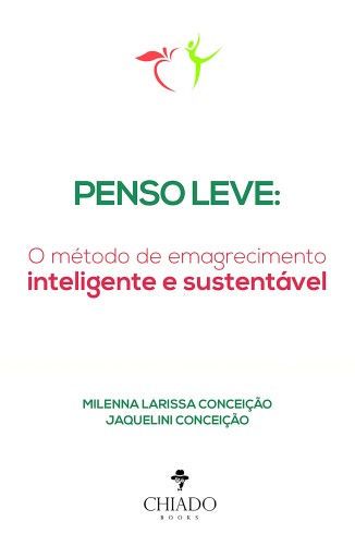 Portada del libro «Penso Leve - O método de emagrecimento inteligente e sustentável», de Milenna Larissa Conceição, Jaque Conceição