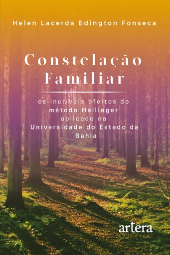 Constelação Familiar – Os Incríveis Efeitos do Método Hellinger Aplicado na Universidade do Estado da Bahia