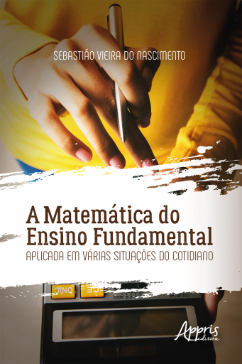 A Matemática do Ensino Fundamental Aplicada em Várias Situações do Cotidiano