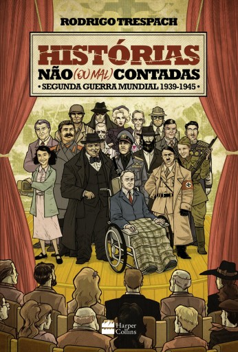 Histórias não (ou mal) contadas - Segunda Guerra Mundial