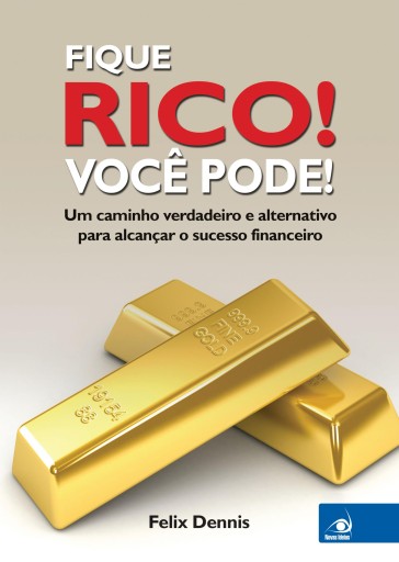 Portada del libro «Fique rico! Você pode!», de Felix Dennis