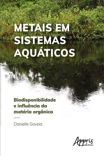 Portada del libro «Metais em Sistemas Aquáticos: Biodisponibilidade e Influência da Matéria Orgânica», de Danielle Goveia