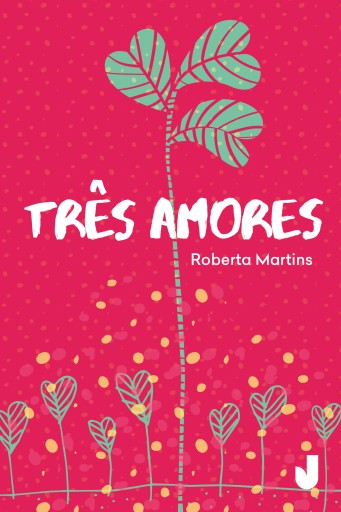 Portada del libro «Três amores», de Roberta Martins