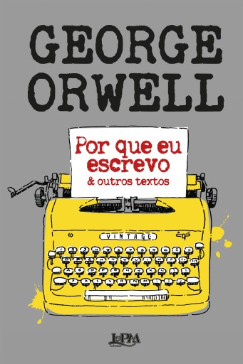 Portada del libro «Por que eu escrevo & outros textos», de George Orwell
