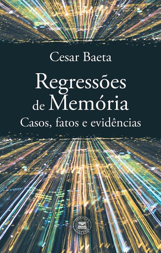 Regressões de Memória. Casos, fatos e evidências