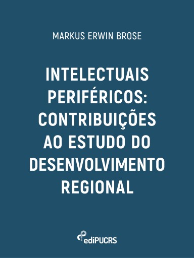 Intelectuais periféricos: contribuições ao estudo do desenvolvimento regional