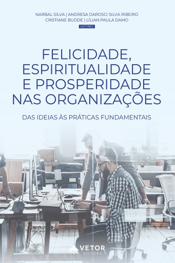 Felicidade, espiritualidade e prosperidade nas organizações