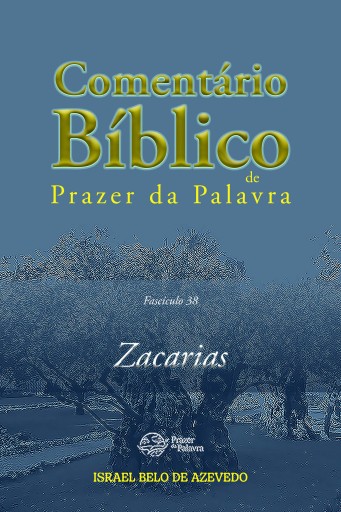Comentário Bíblico Prazer da Palavra, fascículo 38 — Zacarias