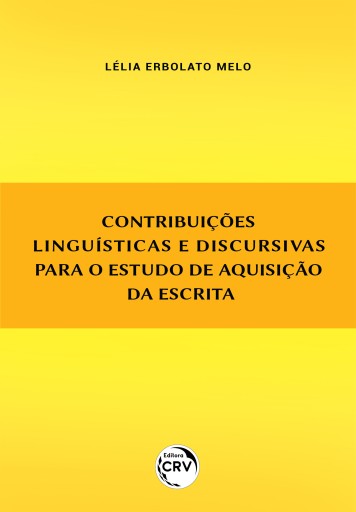 Contribuições linguísticas e discursivas para o estudo de aquisição da escrita
