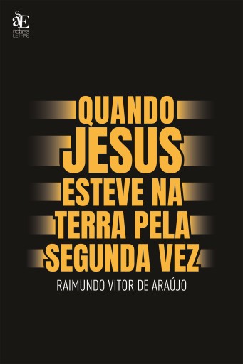 Portada del libro «Quando Jesus Esteve na Terra Pela Segunda Vez», de Raimundo Vitor de Araújo