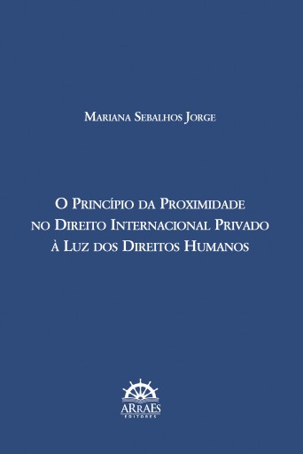 Portada del libro «O PRINCÍPIO DA PROXIMIDADE NO DIREITO INTERNACIONAL PRIVADO À LUZ DOS DIREITOS HUMANOS», de Mariana Sebalhos Jorge