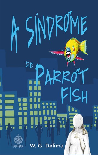 Portada del libro «A Síndrome de Parrot Fish», de W.G.Delima