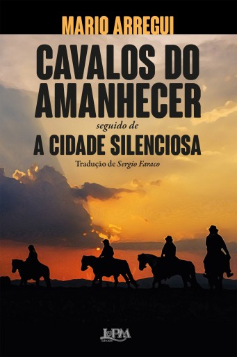 Cavalos do amanhecer seguido de A cidade silenciosa