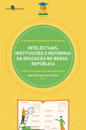 Portada del libro «Intelectuais, instituições e reformas da educação no Brasil República», de João Paulo de Souza da Silva