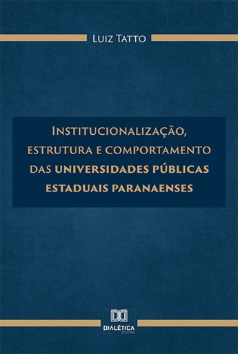 Institucionalização, estrutura e comportamento das universidades públicas estaduais paranaenses