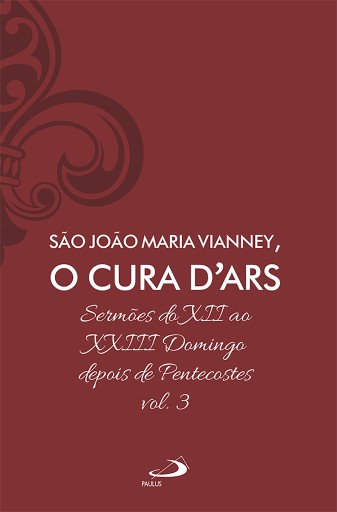 Sermões do XII ao XXIII Domingo Depois de Pentecostes – Vol 7/3