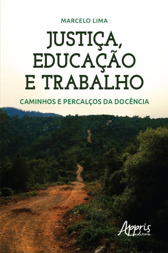 Justiça, Educação e Trabalho – Caminhos e Percalços da Docência