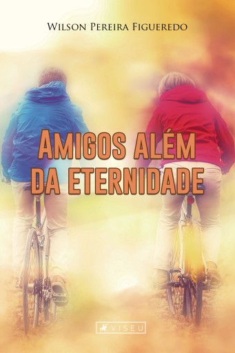 Portada del libro «Amigos além da eternidade», de Wilson Pereira Figueredo