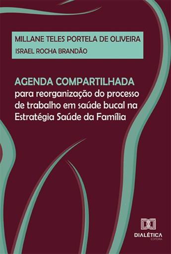Agenda compartilhada para reorganização do processo de trabalho em saúde bucal na Estratégia Saúde da Família