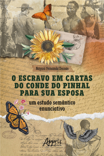 O Escravo em Cartas do Conde do Pinhal para sua Esposa: Um Estudo Semântico Enunciativo