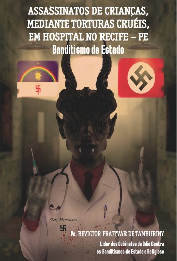 Assassinatos de crianças, mediante torturas cruéis, em hospital no Recife - PE