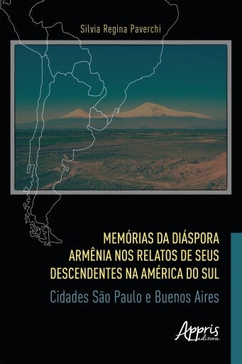 Memórias da Diáspora Armênia nos Relatos de seus Descendentes na América do Sul: Cidades São Paulo e Buenos Aires