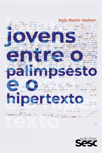 Jovens entre o palimpsesto e o hipertexto