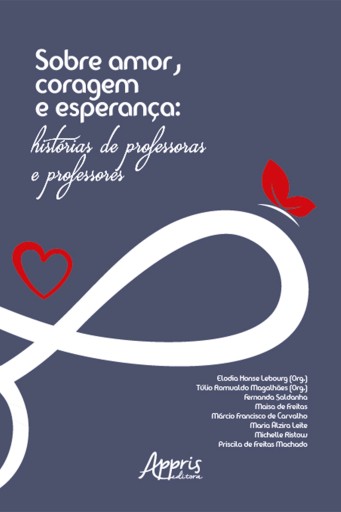 Sobre amor, coragem e esperança: histórias de professoras e professores