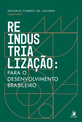 Portada del libro «Reindustrialização: para o desenvolvimento brasileiro», de Antonio Corrêa de Lacerda