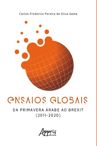 Ensaios Globais – Da Primavera Árabe ao Brexit (2011 – 2020)