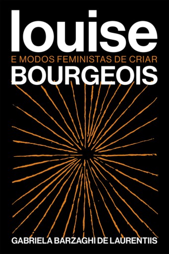 Portada del libro «Louise Bourgeois e modos feministas de criar», de Gabriela Barzaghi De Laurentiis